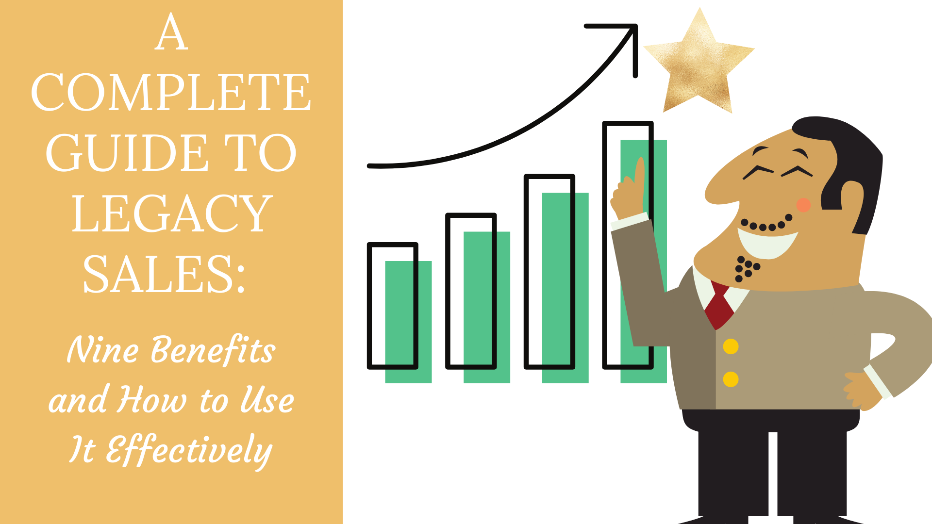 A Complete Guide to Legacy Sales Nine Benefits and How to Use It